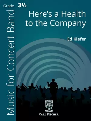Carl Fischer - Heres a Health to the Company - Kiefer - Concert Band - Gr. 3.5