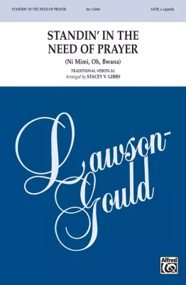 Lawson-Gould Music Publishing - Standin in the Need of Prayer (Ni Mimi, Oh, Bwana) - Traditional/Gibbs - SATB