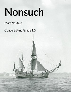 Matt Neufeld Music - Nonsuch - Neufeld - Concert Band - Gr. 1.5