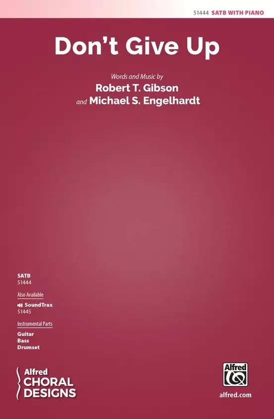 Don\'t Give Up - Gibson/Engelhardt - SATB