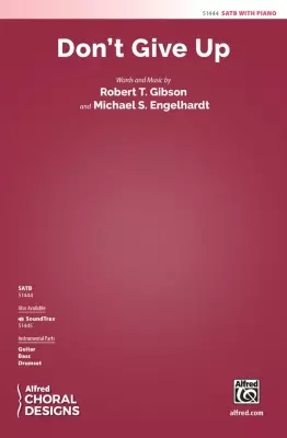 Alfred Publishing - Dont Give Up - Gibson/Engelhardt - SATB