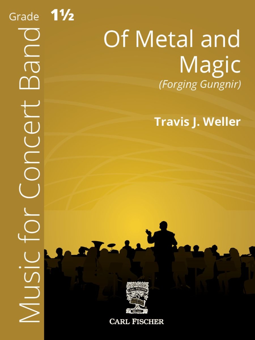 Of Metal and Magic (Forging Gungnir) - Weller - Concert Band - Gr. 1.5