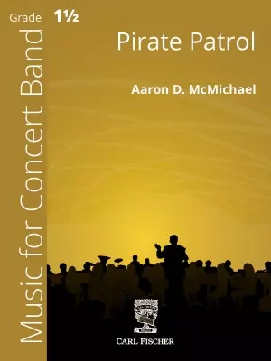 Carl Fischer - Pirate Patrol - McMichael - Concert Band - Gr. 1.5