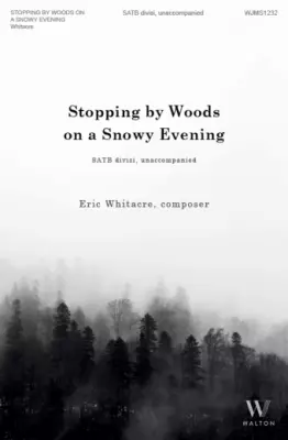 Walton - Stopping By Woods on a Snowy Evening - Frost/Whitacre - SATB