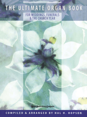 Hope Publishing Co - The Ultimate Organ Book for Weddings, Funerals and The Church Year