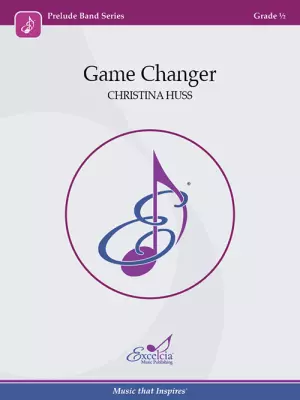Excelcia Music Publishing - Game Changer - Huss - Concert band - Gr. 0.5