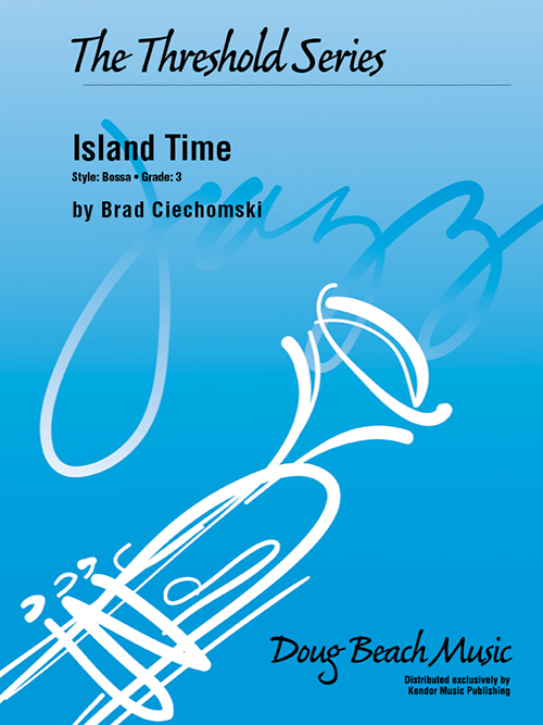 Island Time - Ciechomski - Jazz Ensemble - Gr. 3