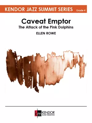 Kendor Music Inc. - Caveat Emptor: The Attack of the Pink Dolphins - Rowe - Jazz Ensemble - Gr. 4