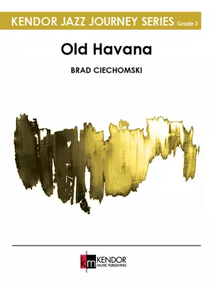 Kendor Music Inc. - Old Havana - Ciechomski - Jazz Ensemble - Gr. 3