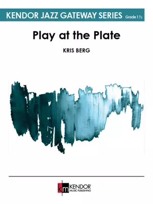 Kendor Music Inc. - Play at the Plate - Berg - Jazz Ensemble - Gr. 1.5