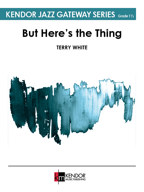 But Here\'s the Thing - White - Jazz Ensemble - Gr. 1.5