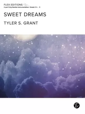 Tyler S. Grant Music Works - Sweet Dreams - Grant - Concert Band (Flex-band) - Gr 2.5