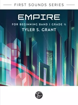 Tyler S. Grant Music Works - Empire - Grant - Concert Band - Gr. 0.5