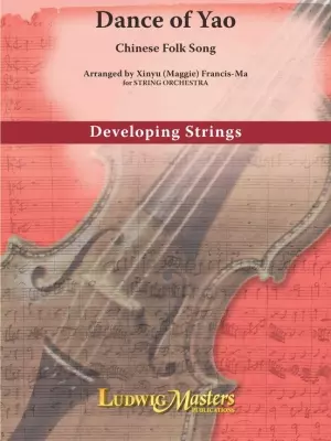 LudwigMasters Publications - Dance of Yao (Chinese Folk Song) - Francis-Ma - String Orchestra - Gr. 2.5