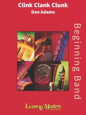 LudwigMasters Publications - Clink Clank Clunk - Adams - Concert Band - Gr. 1