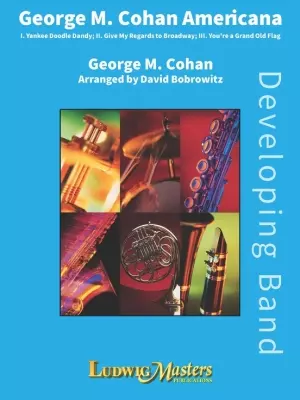 LudwigMasters Publications - George M. Cohan Americana - Cohan/Bobrowitz - Concert Band - Gr. 2