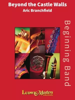 LudwigMasters Publications - Beyond the Castle Walls - Branchfield - Concert Band - Gr. 1