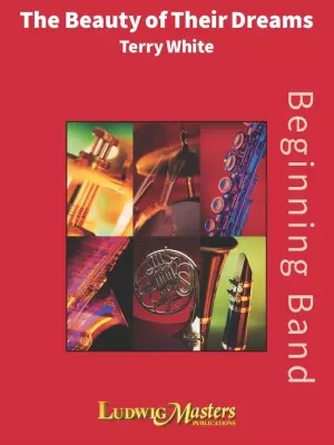 LudwigMasters Publications - The Beauty of Their Dreams - White - Concert Band - Gr. 1.5