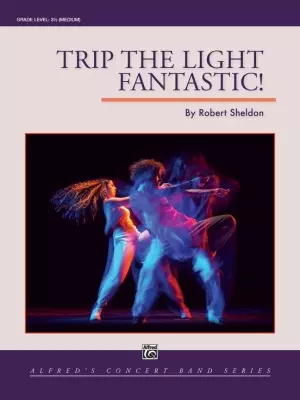 Alfred Publishing - Trip the Light Fantastic! - Sheldon - Concert Band - Gr. 3.5