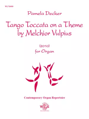 The Leupold Foundation - Tango Toccata on a Theme by Melchior Vulpius - Decker - Organ - Sheet Music