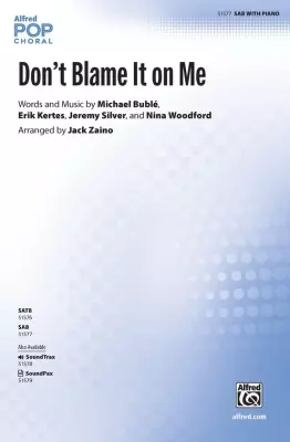 Alfred Publishing - Dont Blame It on Me - Buble/Kertes/Silve/Woodford/Zaino - Choral Octavo - SAB Accompanied