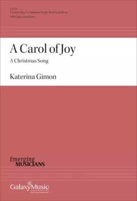 Galaxy Music - A Carol Of Joy - Gimon - Choral Octavo- SAB Accompanied