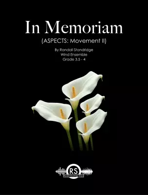 Randall Standridge - In Memoriam (Aspects: Movement II)  - Standridge - Concert Band - Gr. 3.5