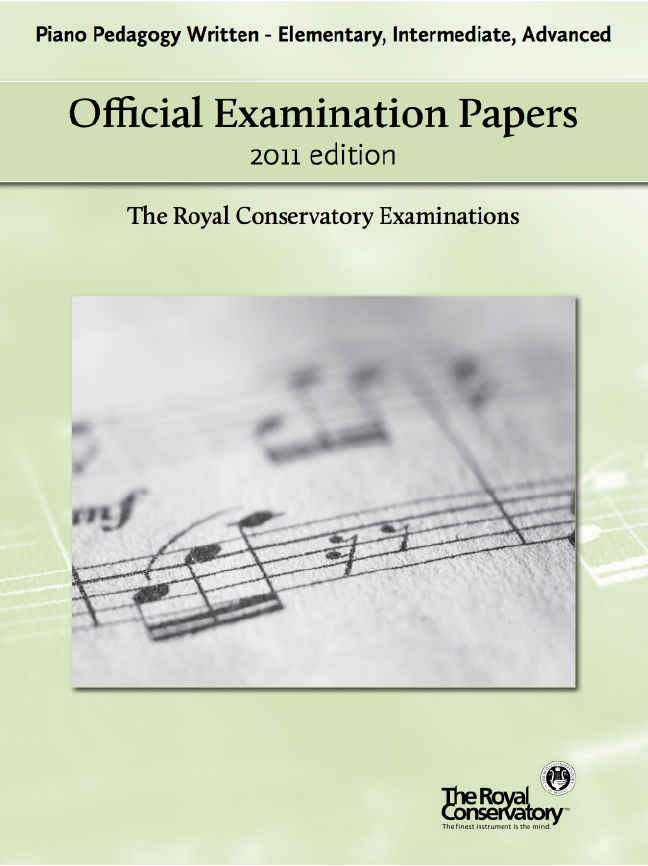 RCM Official Examination Papers: Piano Pedagogy Written, Elementary, Intermediate, Advanced - 2011 Edition