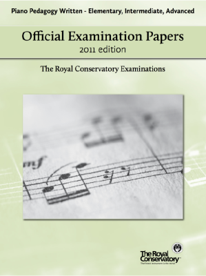 Frederick Harris Music Company - RCM Official Examination Papers: Piano Pedagogy Written, Elementary, Intermediate, Advanced - 2011 Edition