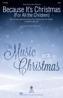 Hal Leonard - Because Its Christmas (For All the Children) - Manilow/Huff - Choral Octavo - SATB Accompanied