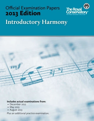 Frederick Harris Music Company - RCM Official Examination Papers: Introductory Harmony - 2013 Edition