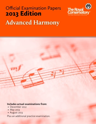 Frederick Harris Music Company - RCM Official Examination Papers: Advanced Harmony - 2013 Edition