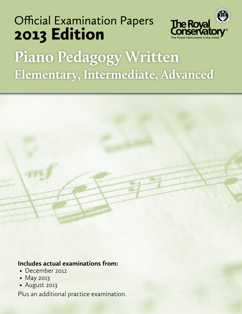 RCM Official Examination Papers: Piano Pedagogy Written, Elementary, Intermediate, Advanced - 2013 Edition