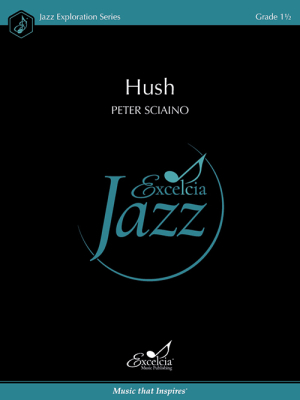 Excelcia Music Publishing - Hush - Sciaino - Jazz Ensemble - Gr. 1.5
