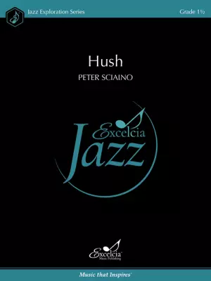Excelcia Music Publishing - Hush - Sciaino - Jazz Ensemble - Gr. 1.5