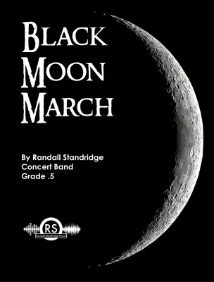 Randall Standridge - Black Moon March - Standridge - Concert Band - Gr. 0.5