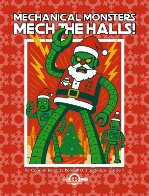 Randall Standridge - Mechanical Monster: Mech the Halls - Standridge - Concert Band - Gr. 1