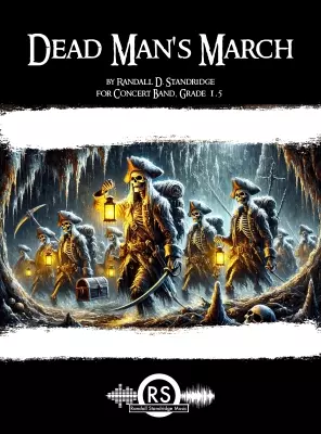 Randall Standridge - Dead Mans March - Standridge - Concert Band - Gr. 1.5