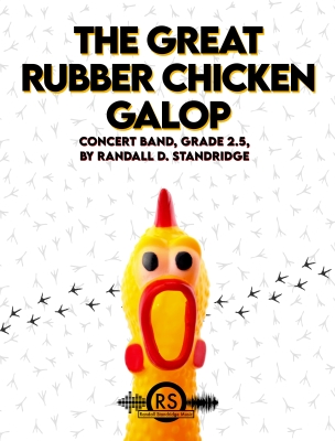Randall Standridge - Great Rubber Chicken Galop - Standridge - Concert Band - Gr. 2.5