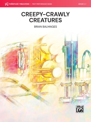 MakeMusic Publications - Creepy-Crawly Creatures - Balmages - Concert Band - Gr. 0.5