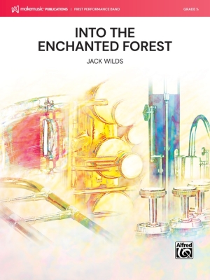 MakeMusic Publications - Into the Enchanted Forest - Wilds - Concert Band - Gr. 0.5