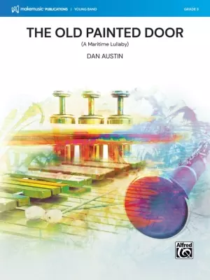 The Old Painted Door: a Maritime Lullaby - Austin - Concert Band - Gr. 3