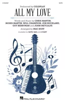 Hal Leonard - All My Love - Coldplay/Huff - Choral Octavo - SATB Accompanied