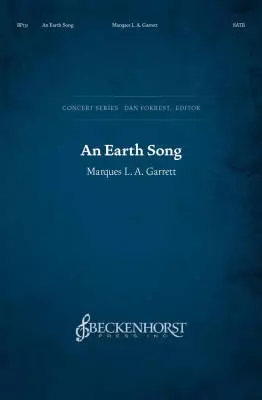 Beckenhorst Press Inc - An Earth Song - Garrett - Choral Octavo - SATB Accompanied
