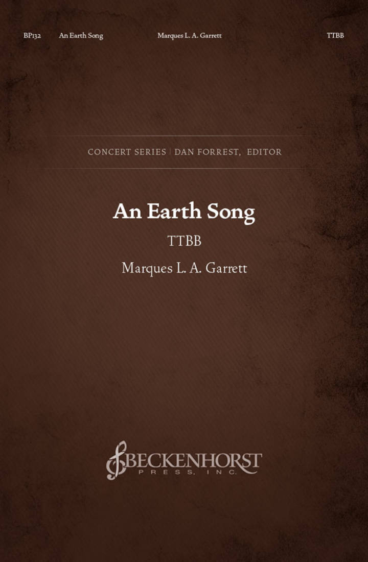 An Earth Song - Garrett - Choral Octavo - TTBB Accompanied