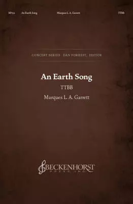 Beckenhorst Press Inc - An Earth Song - Garrett - Choral Octavo - TTBB Accompanied