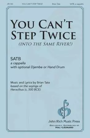 You Can\'t Step Twice - Tate - Choral Octavo - SATB A Cappella
