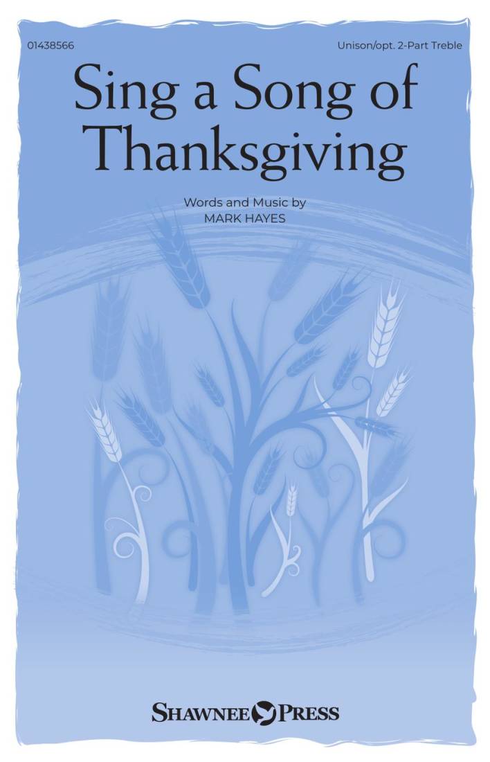 Sing a Song of Thanksgiving - Hayes - Choral Octavo - 2-Pt Accompanied