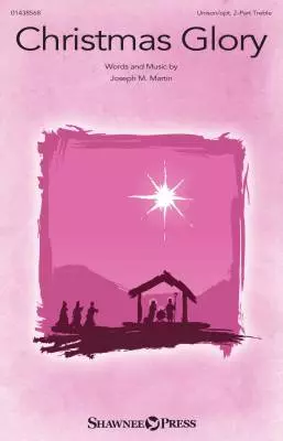Christmas Glory - Martin - Choral Octavo - 2-Pt Accompanied