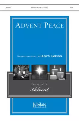 Jubilate Music - Advent Peace - Larson - Choral Octavo - SATB Accompanied